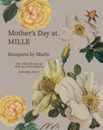 MILLE MAY 9th MOTHER'S DAY FLOWERS BY MARLO - MAY 9th