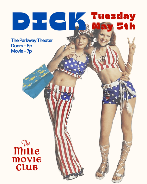 MILLE MOVIE CLUB - DICK - MAY 5TH — view 3