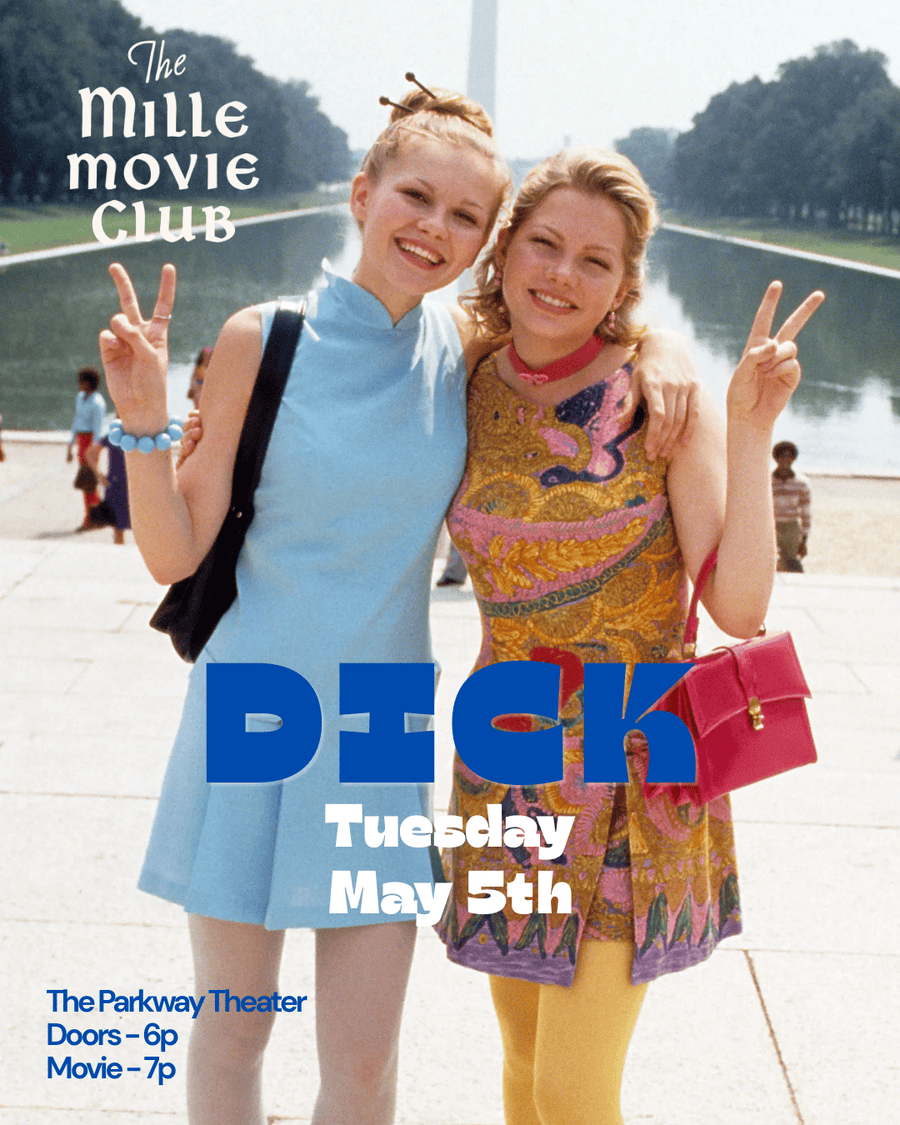 MILLE MOVIE CLUB - DICK - MAY 5TH