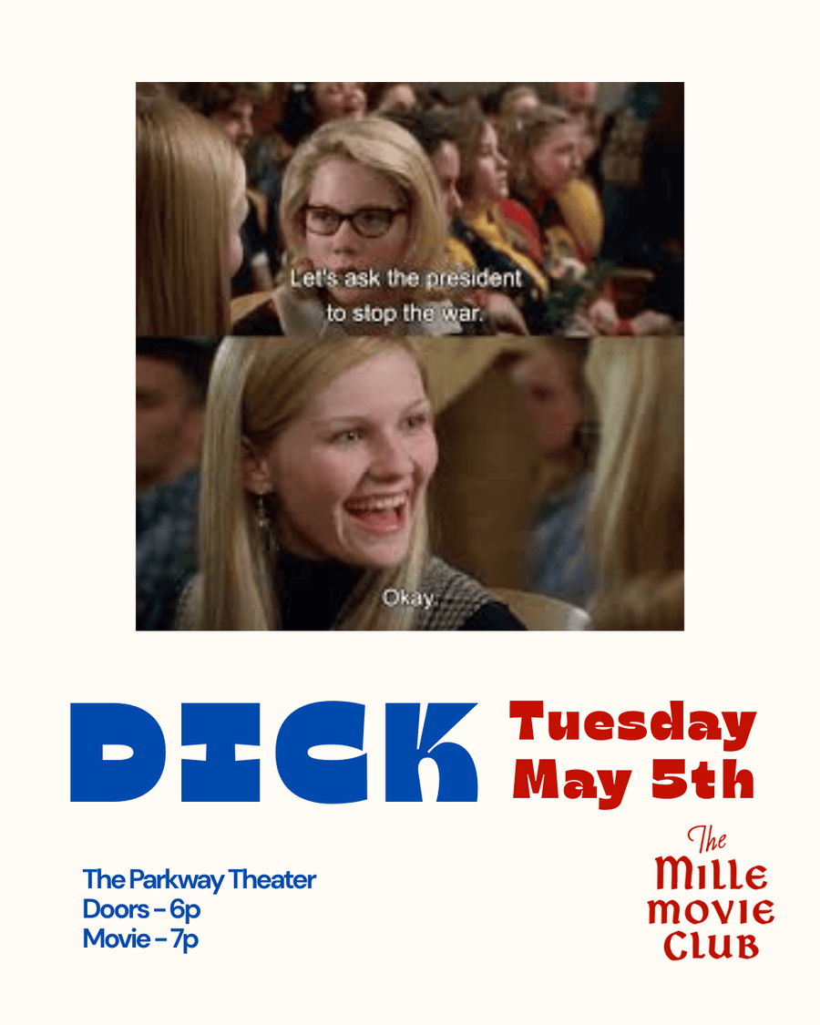 MILLE MOVIE CLUB - DICK - MAY 5TH — alternate view