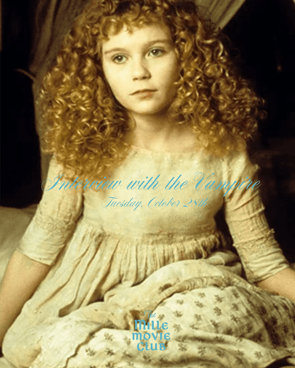 MILLE MOVIE CLUB - INTERVIEW WITH THE VAMPIRE - OCTOBER 28th — view 4